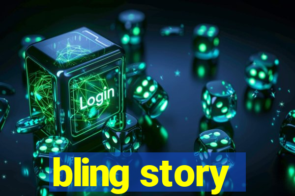 bling story